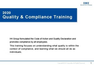 2020 Quality Compliance Training IHI Group formulated the