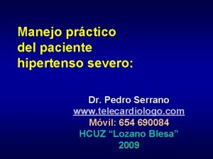 Manejo prctico del paciente hipertenso severo Dr Pedro