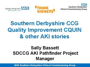 Southern Derbyshire CCG Quality Improvement CQUIN other AKI