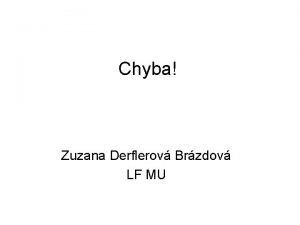 Chyba Zuzana Derflerov Brzdov LF MU Smantika vrazu