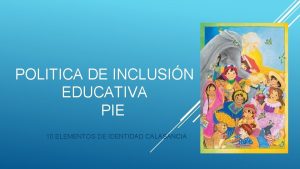 POLITICA DE INCLUSIN EDUCATIVA PIE 10 ELEMENTOS DE