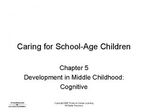 Caring for SchoolAge Children Chapter 5 Development in