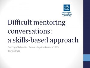Difficult mentoring conversations a skillsbased approach Faculty of