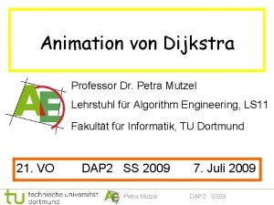 Animation von Dijkstra Professor Dr Petra Mutzel Lehrstuhl