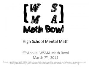 High School Mental Math 5 th Annual WSMA