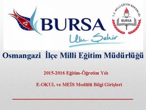 Osmangazi le Milli Eitim Mdrl 2015 2016 Eitimretim
