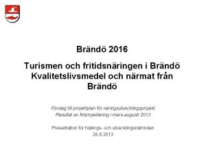 Brnd 2016 Turismen och fritidsnringen i Brnd Kvalitetslivsmedel