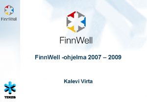 Finn Well ohjelma 2007 2009 Kalevi Virta Mitk