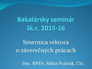 Bakalrsky seminr k r 2015 16 Smernica rektora