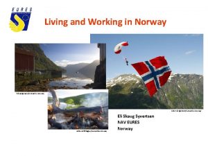 Living and Working in Norway Erik JrgensenInnovation Norway