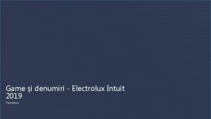 Game i denumiri Electrolux Intuit 2019 Prezentare Electrolux