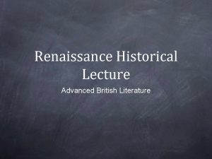 Renaissance Historical Lecture Advanced British Literature Official Definition