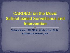 CARDIAC on the Move Schoolbased Surveillance and Intervention