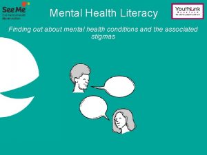 Mental Health Literacy Finding out about mental health