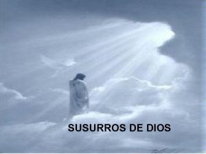 SUSURROS DE DIOS UN HOMBRE SUSURRO DIOS HABLAME