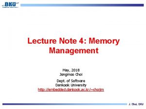 Lecture Note 4 Memory Management May 2018 Jongmoo