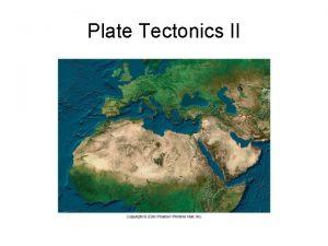 Plate Tectonics II Modern discoveries supporting Plate Tectonic
