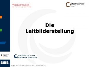 Die Leitbilderstellung S 1 B 1 Power PointPrsentation