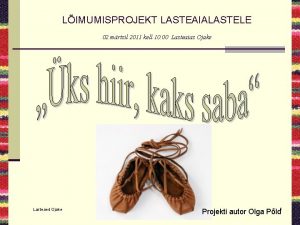 LIMUMISPROJEKT LASTEAIALASTELE 02 mrtsil 2011 kell 10 00