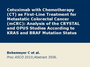 Cetuximab with Chemotherapy CT as FirstLine Treatment for