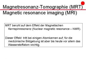 MagnetresonanzTomographie MRT Magnetic resonance imaging MRI MRT beruht