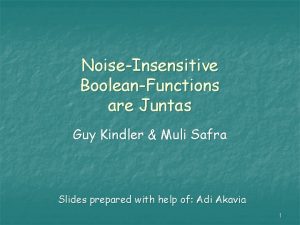 NoiseInsensitive BooleanFunctions are Juntas Guy Kindler Muli Safra