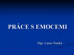 PRCE S EMOCEMI Mgr Lucie Tursk Emoce V