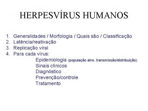 HERPESVRUS HUMANOS 1 2 3 4 Generalidades Morfologia