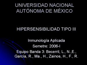 UNIVERSIDAD NACIONAL AUTNOMA DE MXICO HIPERSENSIBILIDAD TIPO III