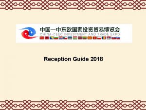 Reception Guide 2018 1 Dear exhibitors ChinaCEEC Investment