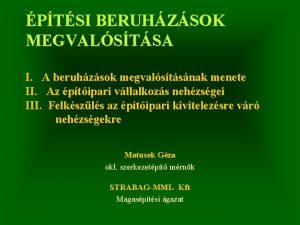 PTSI BERUHZSOK MEGVALSTSA I A beruhzsok megvalstsnak menete