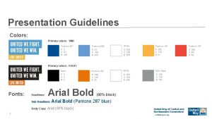 Presentation Guidelines Colors Primary colors WIN Pantone 287