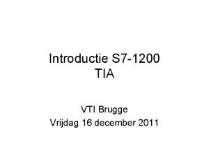 Introductie S 7 1200 TIA VTI Brugge Vrijdag