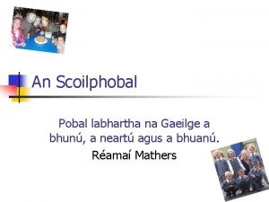 An Scoilphobal Pobal labhartha na Gaeilge a bhun