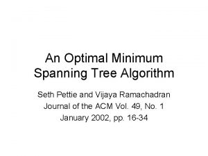 An Optimal Minimum Spanning Tree Algorithm Seth Pettie
