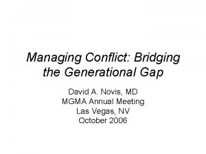 Managing Conflict Bridging the Generational Gap David A