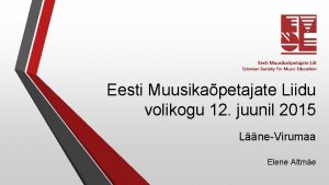 Eesti Muusikapetajate Liidu volikogu 12 juunil 2015 LneVirumaa