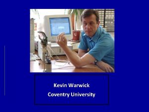 Kevin Warwick Coventry University Turings Imitation Game Kevin