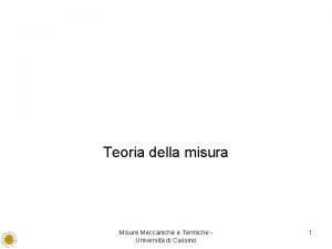 Teoria della misura Misure Meccaniche e Termiche Universit