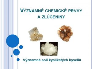 VZNAMN CHEMICK PRVKY A ZLENINY Vznamn soli kyslkatch