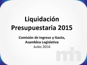 Liquidacin Presupuestaria 2015 Comisin de Ingreso y Gasto