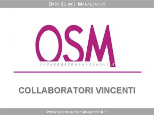 OPEN SOURCE MANAGEMENT COLLABORATORI VINCENTI www opensourcemanagement it