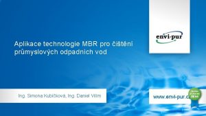 Aplikace technologie MBR pro itn prmyslovch odpadnch vod