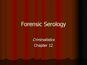 Forensic Serology Criminalistics Chapter 12 Karl Landsteiner l