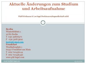 Aktuelle nderungen zum Studium und Arbeitsaufnahme PfaffHofmann Lee