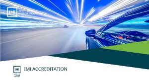 IMI ACCREDITATION INSTITUTE OF THE MOTOR INDUSTRY IMI