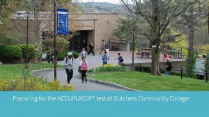 Preparing for the ACCUPLACER test at Dutchess Community