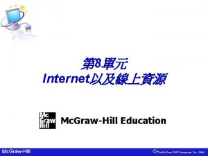 8 Internet Mc GrawHill Education Mc GrawHill The