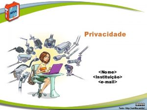 Privacidade Nome Instituio email Agenda Privacidade Riscos principais