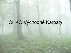 CHKO Vchodn Karpaty vyhlsen 1 9 1977 rozloha